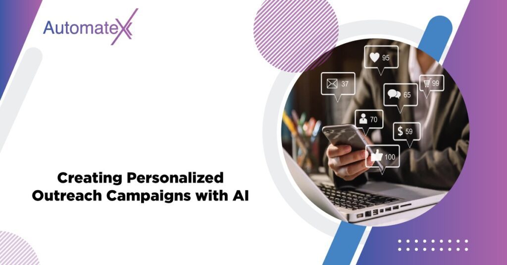 Creating Personalized Outreach Campaigns with AI