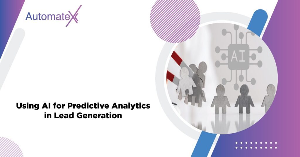 Using AI for Predictive Analytics in Lead Generation