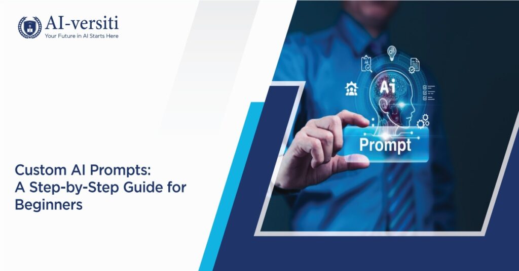 Custom AI Prompts A Step-by-Step Guide for Beginners